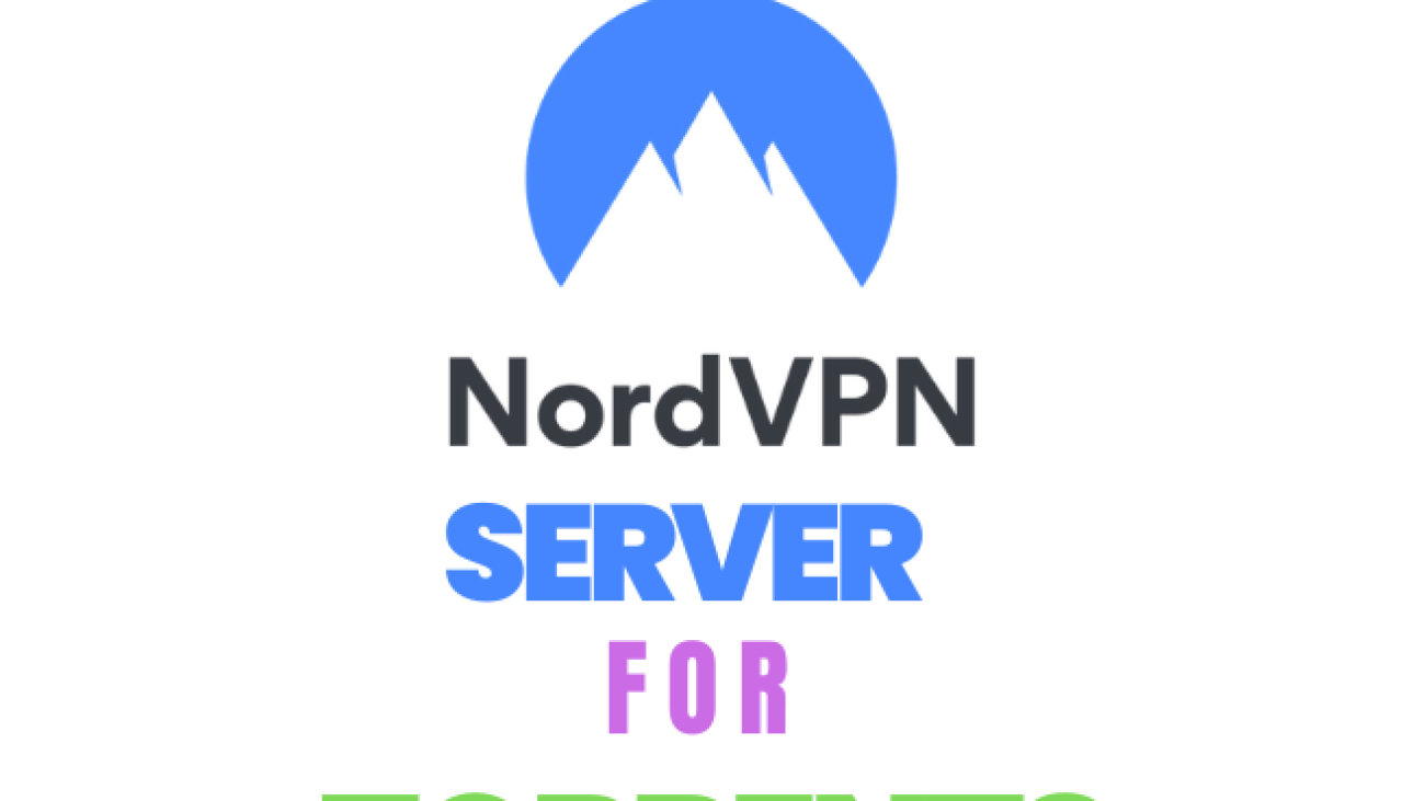 Best Nord VPN Server for Torrents
