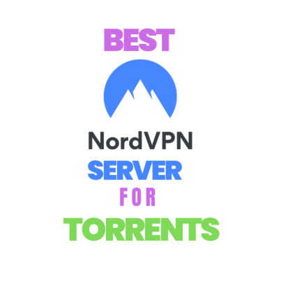 Best Nord VPN Server for Torrents